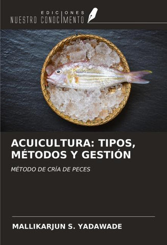 ACUICULTURA: TIPOS, MÉTODOS Y GESTIÓN