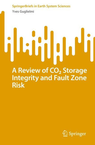 A Review of CO₂ Storage Integrity and Fault Zone Risk