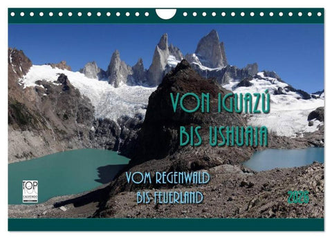 Von Iguazú bis Ushuaia - vom Regenwald bis Feuerland (Wandkalender 2026 DIN A4 quer), CALVENDO Monatskalender