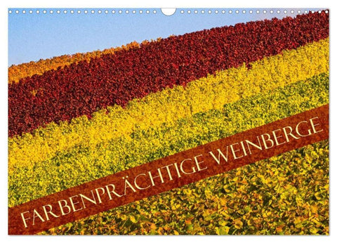 Farbenprächtige Weinberge (Wandkalender 2026 DIN A3 quer), CALVENDO Monatskalender