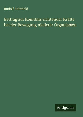 Beitrag zur Kenntnis richtender Kräfte bei der Bewegung niederer Organismen
