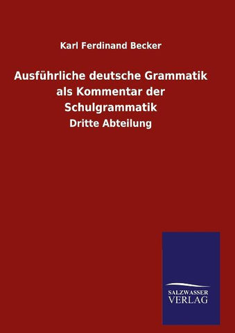 Ausführliche deutsche Grammatik als Kommentar der Schulgrammatik