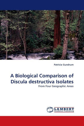 A Biological Comparison of Discula destructiva Isolates