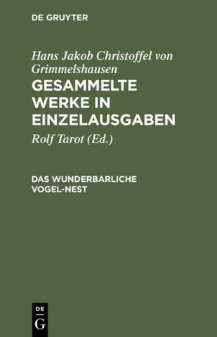 Hans Jakob Christoffel von Grimmelshausen: Gesammelte Werke in Einzelausgaben / Das wunderbarliche Vogel-Nest