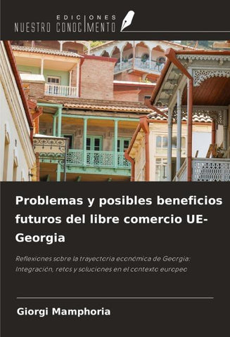 Problemas y posibles beneficios futuros del libre comercio UE-Georgia
