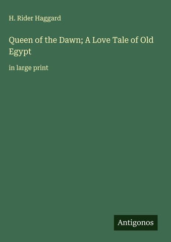 Queen of the Dawn; A Love Tale of Old Egypt