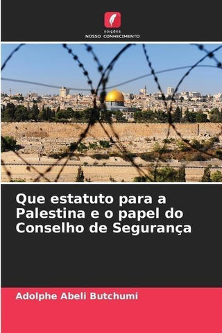 Que estatuto para a Palestina e o papel do Conselho de Segurança