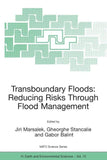 Transboundary Floods: Reducing Risks Through Flood Management
