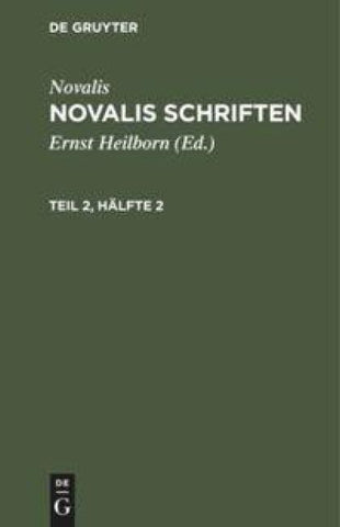 Novalis Schriften. Teil 2, Hälfte 2