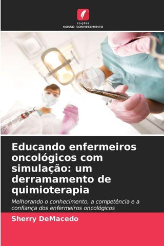 Educando enfermeiros oncológicos com simulação: um derramamento de quimioterapia