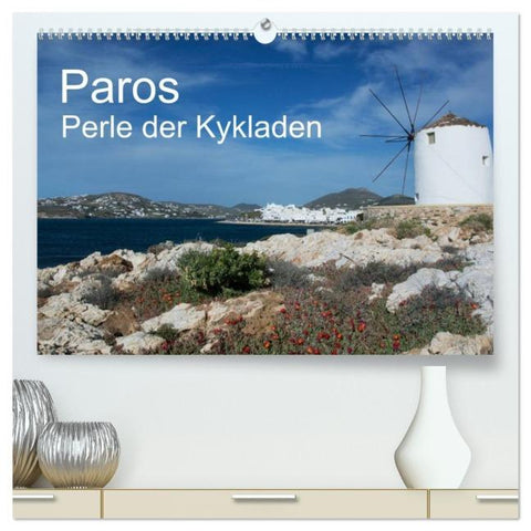 Paros, Perle der Kykladen (hochwertiger Premium Wandkalender 2026 DIN A2 quer), Kunstdruck in Hochglanz