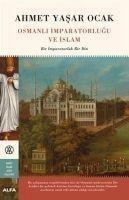 Osmanli Imparatorlugu ve Islam Ciltli