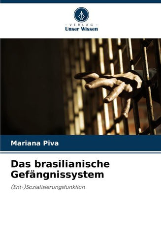 Das brasilianische Gefängnissystem