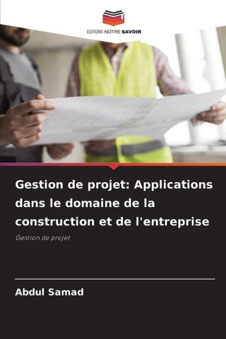 Gestion de projet: Applications dans le domaine de la construction et de l'entreprise