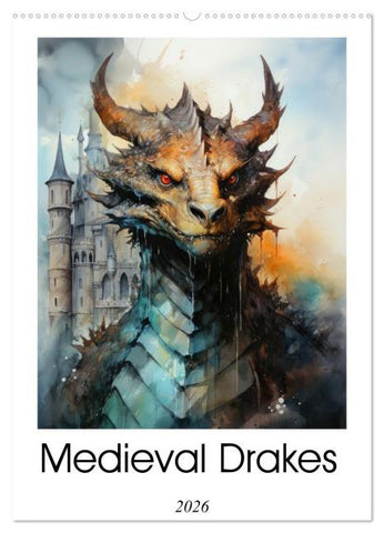 Medieval Drakes (Wall Calendar 2026 DIN A2 portrait), CALVENDO 12 Month Wall Calendar