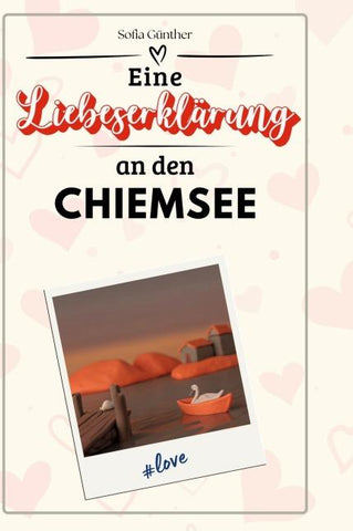 Eine Liebeserklärung an den Chiemsee