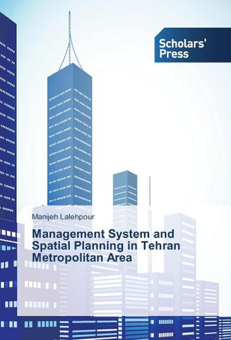 Management System and Spatial Planning in Tehran Metropolitan Area