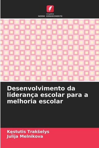 Desenvolvimento da liderança escolar para a melhoria escolar