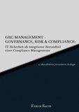 GRC Management-Governance, Risk & Compliance: IT-Sicherheit als integrierter Bestandteil eines Compliance-Managements