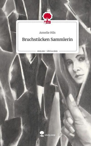 Bruchstücken                                               Sammlerin. Life is a Story - story.one