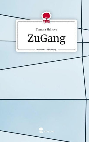 ZuGang. Life is a Story - story.one