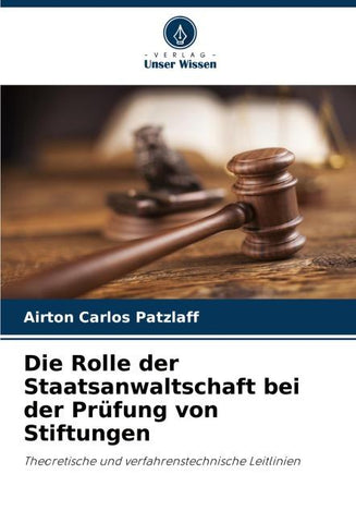 Die Rolle der Staatsanwaltschaft bei der Prüfung von Stiftungen