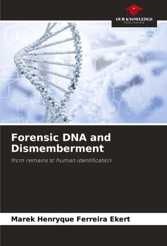 Forensic DNA and Dismemberment