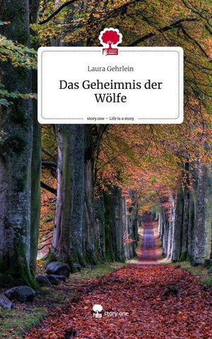 Das Geheimnis der Wölfe. Life is a Story - story.one
