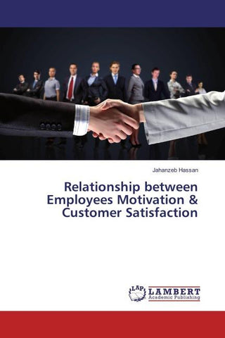 Relationship between Employees Motivation & Customer Satisfaction