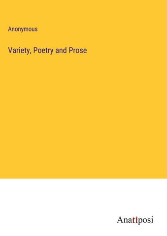 Variety, Poetry and Prose
