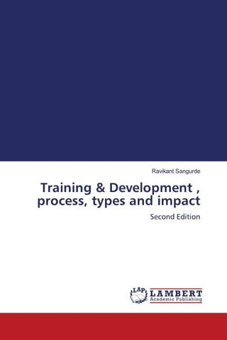 Training & Development , process, types and impact