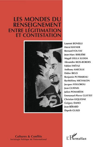 Les mondes du renseignement entre légitimation et contestation