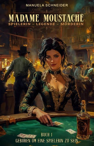 Madame Moustache - Spielerin - Legende - Mörderin