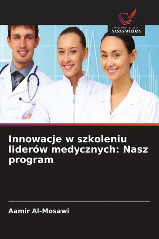 Innowacje w szkoleniu liderów medycznych: Nasz program