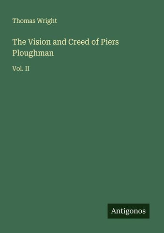 The Vision and Creed of Piers Ploughman