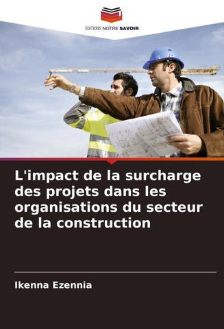 L'impact de la surcharge des projets dans les organisations du secteur de la construction
