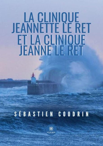 La clinique Jeannette le Ret et la clinique Jeanne le Ret