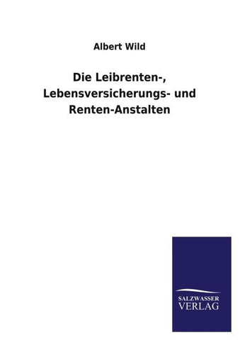 Die Leibrenten-, Lebensversicherungs- und Renten-Anstalten