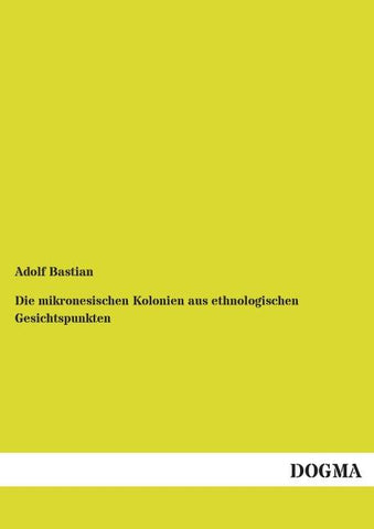 Die mikronesischen Kolonien aus ethnologischen Gesichtspunkten