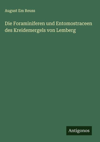 Die Foraminiferen und Entomostraceen des Kreidemergels von Lemberg