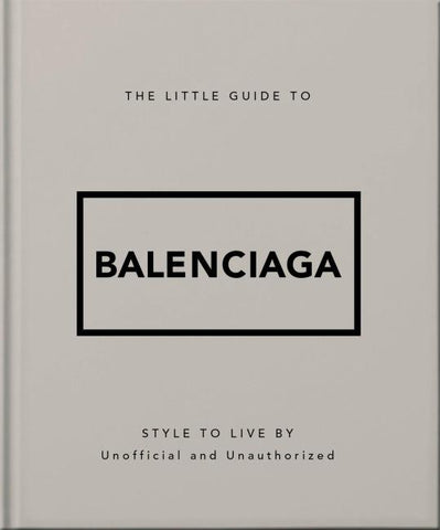 The Little Guide to Balenciaga