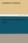 As We Sweep Through The Deep