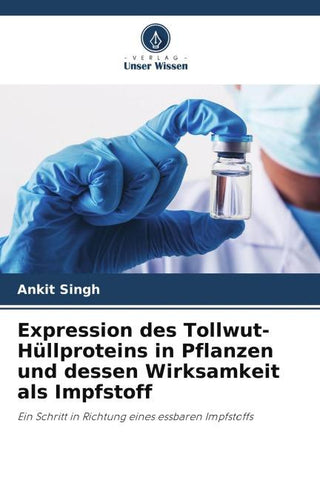 Expression des Tollwut-Hüllproteins in Pflanzen und dessen Wirksamkeit als Impfstoff