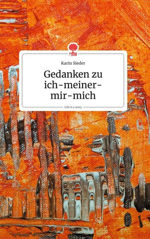 Gedanken zu ich-meiner-mir-mich. Life is a Story - story.one