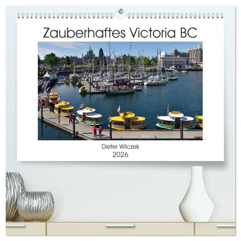 Zauberhaftes Victoria BC (hochwertiger Premium Wandkalender 2026 DIN A2 quer), Kunstdruck in Hochglanz