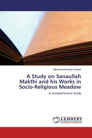 A Study on Sanaullah Makthi and his Works in Socio-Religious Meadow