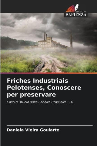 Friches Industriais Pelotenses, Conoscere per preservare