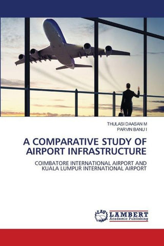 A COMPARATIVE STUDY OF AIRPORT INFRASTRUCTURE