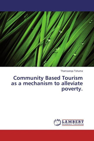 Community Based Tourism as a mechanism to alleviate poverty.