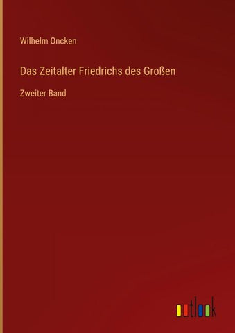 Das Zeitalter Friedrichs des Großen